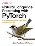 Natural Language Processing with PyTorch: Build Intelligent Language Applications Using Deep Learning