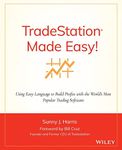 TradeStation Made Easy!: Using EasyLanguage to Build Profits with the World's Most Popular Trading Software: 83 (Wiley Trading)
