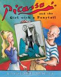 Picasso and the Girl with a Ponytail (Anholt's Artists) by Anholt, Laurence [2007]