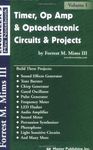 Timer, Op Amp, and Optoelectronic Circuits and Projects: Forrest Mims Engineer's Mini Book Vol. 1