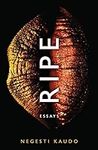 Ripe: Essays (21st Century Essays)