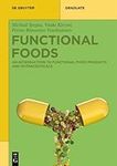 Functional Foods: An Introduction to Functional Food Products and Nutraceuticals