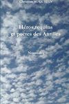 Heros, Requins Et Poetes Des Antilles