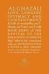 Al-Ghazali on Love, Longing, Intimacy & Contentment: Book XXXVI of the Revival of the Religious Sciences