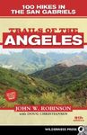 Trails of the Angeles: 100 Hikes in the San Gabriels