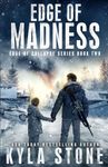 Edge of Madness: A Post-Apocalyptic EMP Survival Thriller