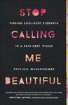 Stop Calling Me Beautiful: Finding 