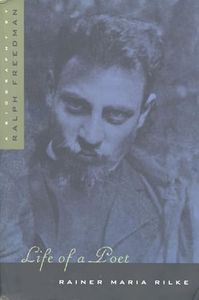 Life of a Poet: Rainer Maria Rilke