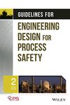 Guidelines for Engineering Design for Process Safety