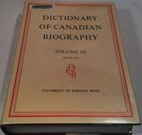 Dictionary of Canadian Biography / Dictionaire Biographique du Canada: Volume III, 1741 -1770: 3