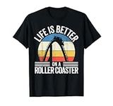 I Love Rollercoasters I Better On A Roller Coaster T-Shirt