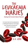 The Leukaemia Diaries: Seeing the Funnier Side of Cancer