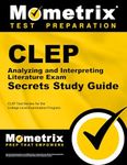 CLEP Analyzing and Interpreting Literature Exam Secrets Study Guide: CLEP Test Review for the College Level Examination Program