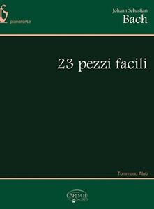 Bach Johann Sebastian, 23 pezzi facili (spartiti musicali)