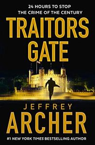 Traitors Gate: The new 2023 heist thriller from the author of the Clifton Chronicles and Kane & Abel (William Warwick Novels)