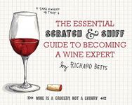 The Essential Scratch and Sniff Guide to Becoming a Wine Expert: Take a Whiff of That by Betts, Richard (2013) Board book