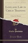 Love and Law in Child Training: A B