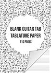 Blank Guitar Tab Manuscript Paper: Guitar Tablature Notebook | 110 Sheets