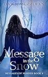 MESSAGE in the SNOW: A holiday psychic thriller mystery (Messages of Murder Book 4)