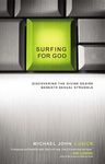 Surfing for God: Discovering the Divine Desire Beneath Sexual Struggle