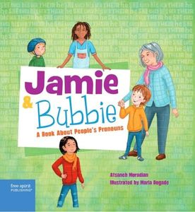 Jamie and Bubbie: A Book About People’s Pronouns