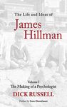 The Life and Ideas of James Hillman