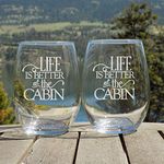 Life is Better at the Cabin Wine Glasses Set - Log Cabin Decor Glasses - Retirement Gifts for Men - Cabin Gift Ideas