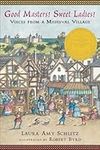 Good Masters! Sweet Ladies!: Voices from a Medieval Village