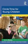 Circle Time for Young Children (Essential Guides for Early Years Practitioners)