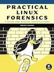 Practical Linux Forensics: A Guide 