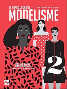 Le grand cours de modélisme tome 2: Buste de base et transformations