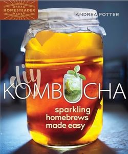 DIY Kombucha: Sparkling Homebrews Made Easy: 5