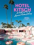 Hotel Kitsch: A Pretty Cool Tour of