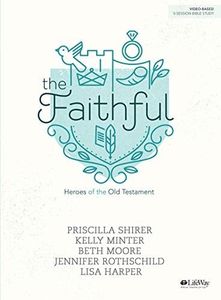 The Faithful - Bible Study Book: Heroes of the Old Testament