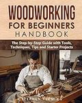 Woodworking for Beginners Handbook: