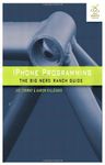 iPhone Programming: The Big Nerd Ranch Guide: Written by Aaron Hillegass, 2010 Edition, (1st Edition) Publisher: Addison-Wesley Professional [Paperback]