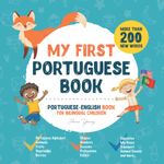 My First Portuguese Book. Portuguese-English Book for Bilingual Children: Portuguese-English children's book with illustrations for kids. A great educational tool to learn Portuguese for kids. Excellent Portuguese bilingual book featuring first words