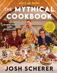 The Mythical Cookbook: 10 Simple Rules for Cooking Deliciously, Eating Happily, and Living Mythically