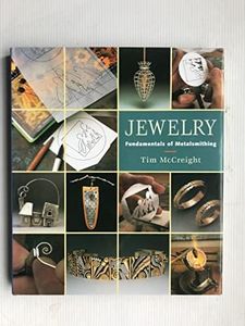 Jewelry: Fundamentals of Metalsmithing