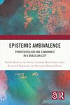 Epistemic Ambivalence: Pentecostalism and Candomblé in a Brazilian City