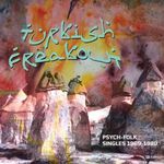 Turkish Freakout: Psych-Folk Singles 1969-1980