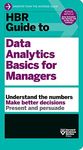 HBR Guide to Data Analytics Basics for Managers (HBR Guide Series)