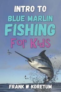 Intro to Blue Marlin Fishing for Kids