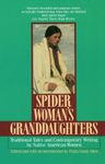 Spider Woman's Granddaughters: Traditional Tales and Contemporary Writing by Native American Women