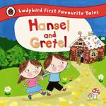 Hansel and Gretel : Ladybird First Favou