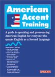 American Accent Training: A Guide to Speaking and Pronouncing American English for Everyone Who Speaks English as a Second Language