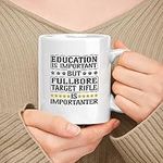 muggable Funny Gift For Fullbore Target Rifle Lovers, White 11oz Ceramic Mug - Education Is Important But Fullbore Target Rifle Is Importanter