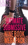 The Ultimate Submissive Nine Book Megapack: Steamy BDSM Anthology