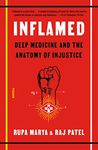 Inflamed: Deep Medicine and the Anatomy of Injustice