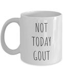 Funny Gout Coffee Mug, Not Today Gout Ceramic Cup, Gift for Gout Sufferer, Gift for Senior Citizen, Grandpa Arthritis Gift, Joint Pain Gift